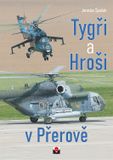 DVE KNIHY ZA CENU JEDNEJ: Tygři a Hroši v Přerově + Československé vrtulníky