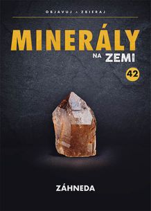 Minerály na Zemi č.42 - Záhneda