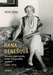 Hana Benešová – Neobyčejný příběh manželky druhého československého prezidenta (1885–1974) - 2. vyd.