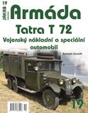 ARMÁDA č.19 - Tatra T 72 Vojenský nákladní a speciální automobil