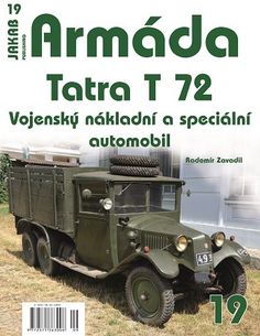 ARMÁDA č.19 - Tatra T 72 Vojenský nákladní a speciální automobil