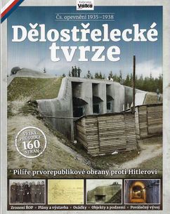 Akcia Dělostřelecké tvrze – Čs. opevnění 1935–1938 - Pilíře prvorepublikové obrany proti Hitlerovi