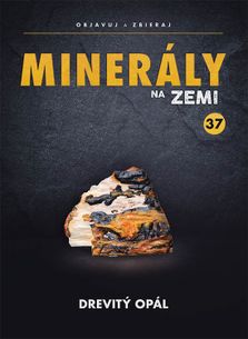 Minerály na Zemi č.37 - Drevitý opál