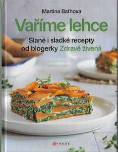 Vaříme lehce - Slané i sladké recepty od blogerky Zdravě živená