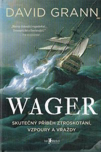 Wager - Skutečný příběh ztroskotání, vzpoury a vraždy